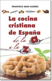 Portada de La cocina cristiana de España de la A a la Z