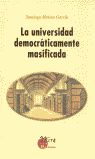 Portada de La universidad democráticamente masificada