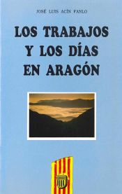 Portada de Los trabajos y los días en Aragón : notas de cultura tradicional