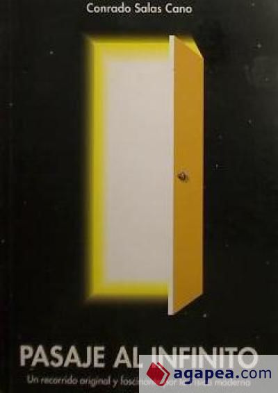 Pasaje al infinito : un recorido original y fascinante por la f&iacute;sica moderna