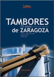 Portada de Tambores de Semana Santa: Setenta y cinco años redoblando por nuestra Semana Santa