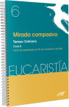 Mirada compasiva (Eucaristía nº 6/2024): Tiempo ordinario. Ciclo B / 8 de septiembre al 24 de noviembre