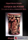 Espejos De Poder. Un Aspecto De La Civilización Maya.