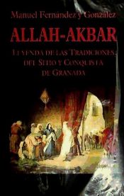 Portada de Allah-Akbar. Leyenda de las Tradiciones del Sitio de Granada