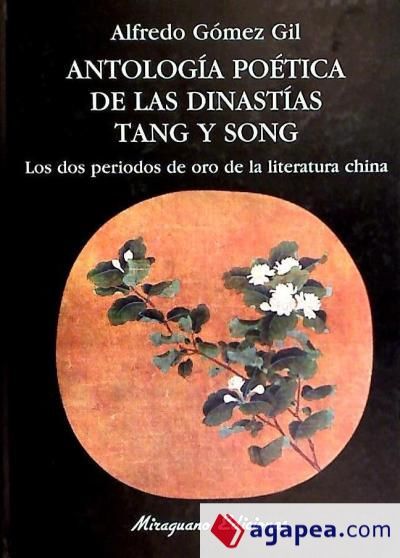 Antolog&iacute;a po&eacute;tica de las dinast&iacute;as Tang y Song