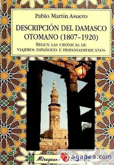 Descripción del Damasco Otomano (1807-1920) según las crónicas de viajeros españoles e hispanoamericanos