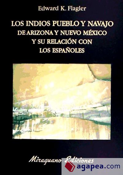 Los indios Pueblo y Navajo de Arizona y Nuevo Méjico y su relación con los españoles