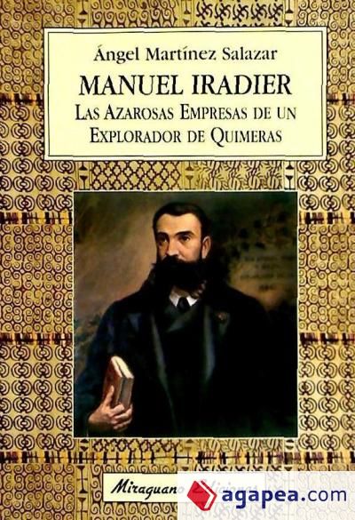Manuel Iradier, Las azarosas empresas de un explorador de quimeras