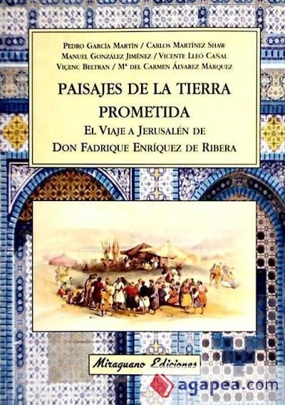 Paisajes de la Tierra Prometida. El Viaje a Jerusalén de Don Fadrique Enríquez de Ribera