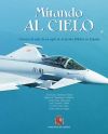 Mirando al cielo: crónica de más de un siglo de aviación militar en España