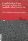 Mirando hacia el futuro: Cambios sociohistóricos vinculados a la virtualización