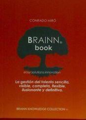 Portada de BRAINN Book: La gestión del talento sencilla, visible, completa, flexible, ilusionante y definitiva
