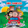 Mis Amigos: Libro De Colorear