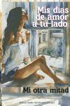 Mis d&iacute;as de amor a tu lado