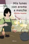 Mis Lunes Con Aroma A Matcha De Michiko Aoyama