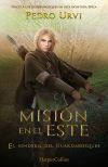 Misi&oacute;n En El Este (el Sendero Del Guardabosques, Libro 14) De Pedro Urvi