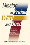 Mission in Praise, Word, and Deed: Reflections on the Past and Future of Global Mission