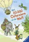 Mit 80.000 Ostereiern um die Welt