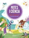 Mites i ciència: Descobreix l'explicació científica que hi ha darrera dels mites