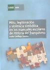 Mito, legitimación y violencia simbólica en los manuales escolares de historia del franquismo (1936-1975)