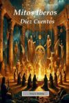 Mitos &Iacute;beros: Diez Cuentos