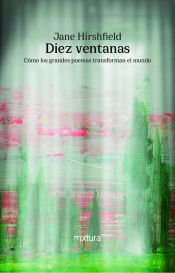 Portada de Diez ventanas: Cómo los grandes poemas transforman el mundo