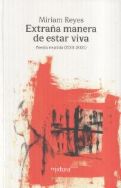 Portada de Extraña manera de estar viva: Poesía reunida (2001-2021)