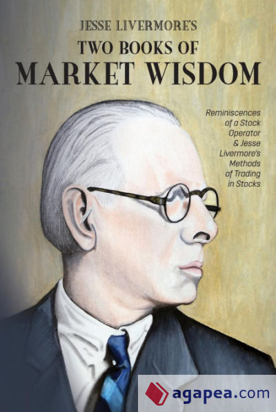 Jesse Livermoreâ€™s Two Books of Market Wisdom