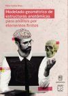 Modelado geom&eacute;trico de estructuras anat&oacute;micas para an&aacute;lisis por elementos finitos