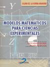 Modelos matemáticos para ciencias experimentales: Con la solución detallada de todos los ejercicios