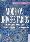 Modelos universitarios. Los rumbos alternativos de la universidad y la innovación