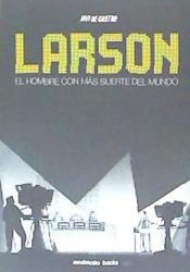 Portada de Larson. El hombre con más suerte del mundo