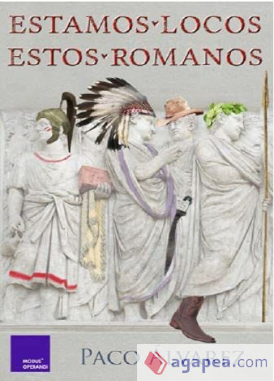 ESTAMOS LOCOS. ESTOS ROMANOS