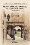 Mois&eacute;s S&aacute;nchez Barrado en la vida de Unamuno y Machado