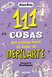 Portada de 111 cosas que podrías hacer en lugar de depilarte