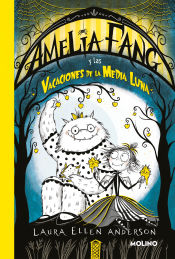 Portada de Amelia Fang 4 - Amelia y las vacaciones de la media luna