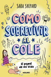 Portada de Cómo sobrevivir al cole 2. El papel de mi vida