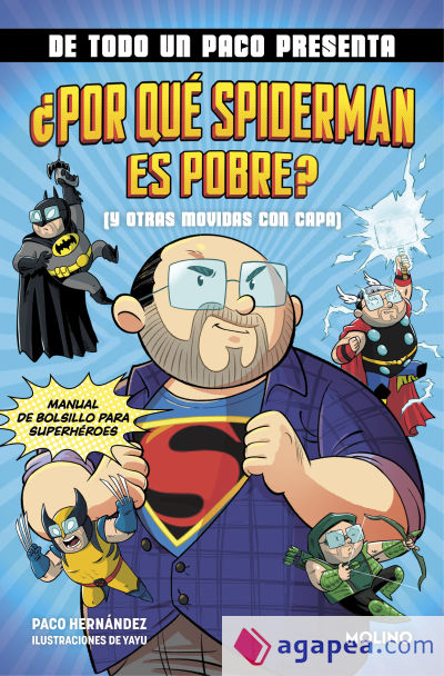 DE TODO UN PACO PRESENTA: ¿Por qué Spiderman es pobre? (Y otras movidas con capa)