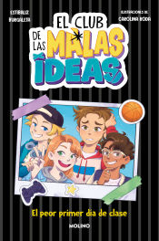 Portada de El club de las malas ideas 1 - El peor primer día de clase