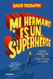 Portada de Mi hermano es un superhéroe (Mi hermano es un superhéroe 1)