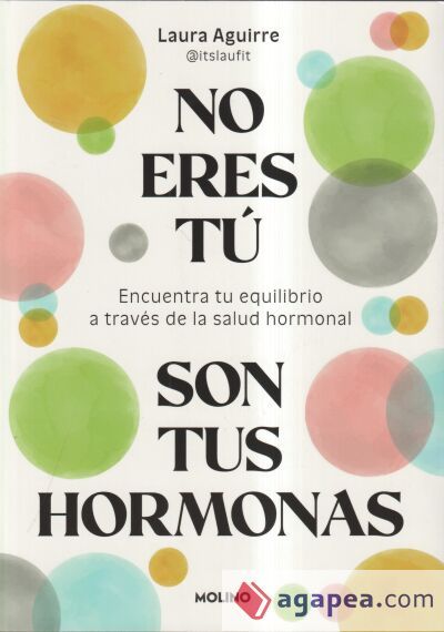 No eres t&uacute;, son tus hormonas