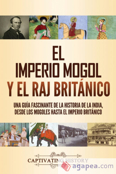 El imperio mogol y el Raj británico
