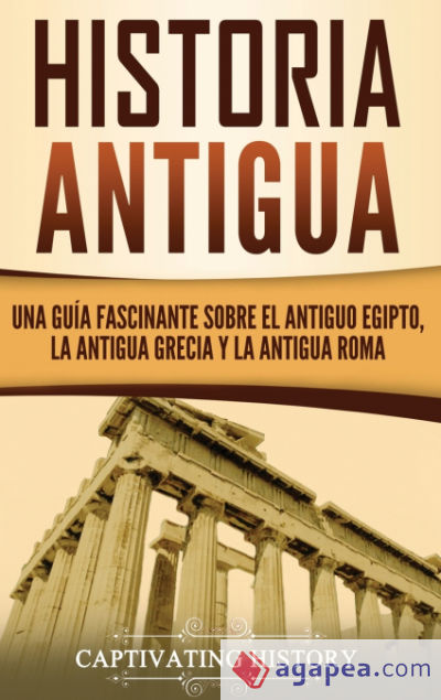 HISTORIA ANTIGUA - CAPTIVATING HISTORY - 9781647480448