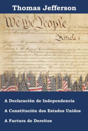 Portada de Declaración de independencia, Constitución e Factura de Dereitos dos Estados Unidos de América