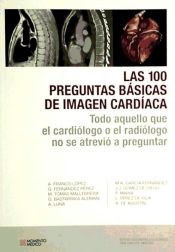Portada de Las 100 preguntas básicas de imagen cardíaca: todo aquello que el cardiólogo o el radiólogo no se atrevio a preguntar
