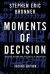 Moments of Decision: Political History and the Crises of Radicalism
