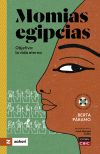 Momias egipcias: Objetivo: la vida eterna