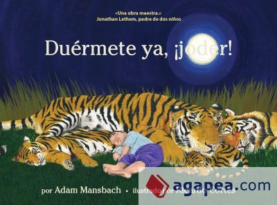 Du&eacute;rmete ya, &iexcl;joder!
