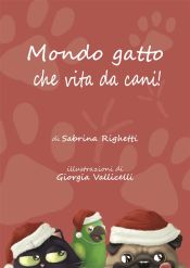 Portada de Mondo gatto che vita da cani! (Ebook)