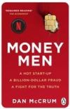 Money Men: A Hot Startup, a Billion Dollar Fraud, a Fight for the Truth